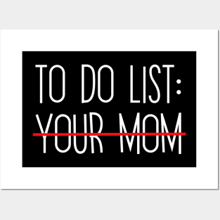 To Do List Your Mom Posters and Art